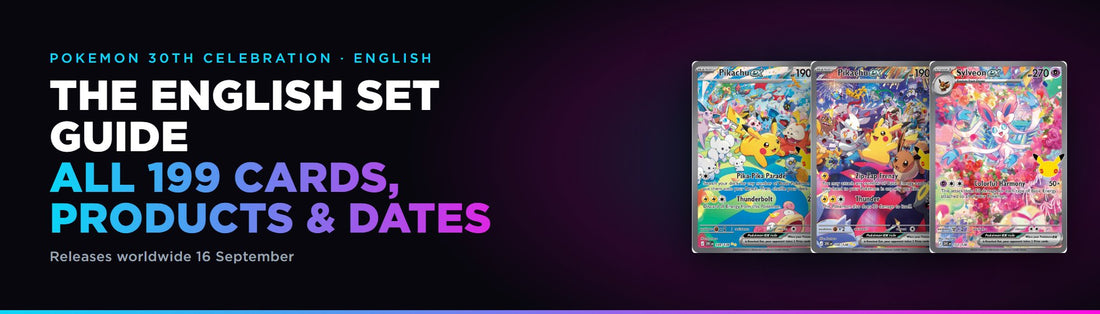 30th Celebration English Set Guide: all 199 cards, products and release dates