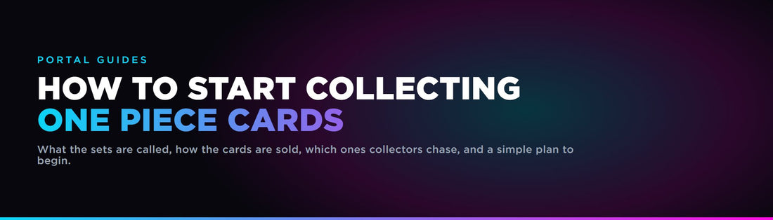 How to start collecting One Piece cards: pick a focus, learn how cards are sold, and protect what you buy