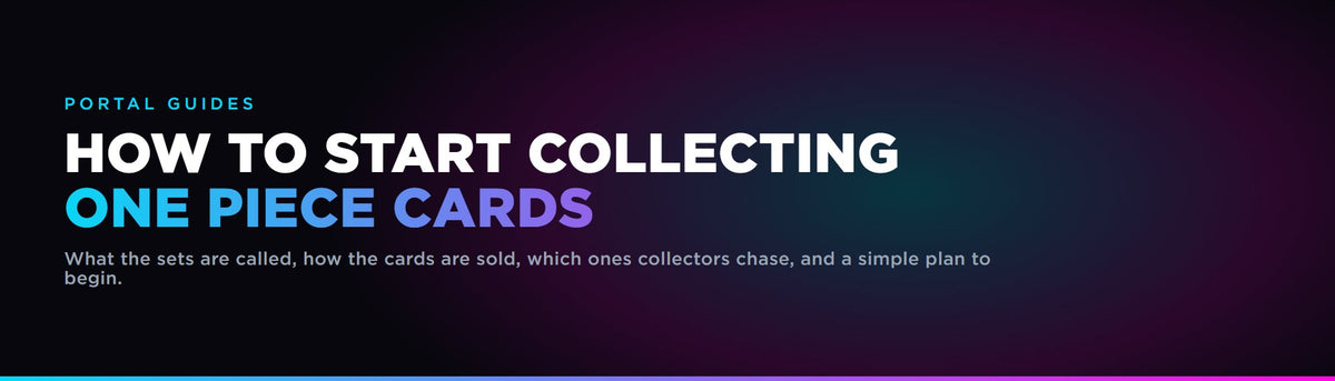 How to start collecting One Piece cards: pick a focus, learn how cards are sold, and protect what you buy
