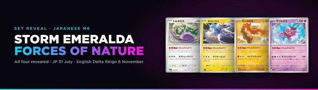 Storm Emeralda - Tornadus, Thundurus, Landorus and Enamorus revealed, Japanese set M6, English release Delta Reign