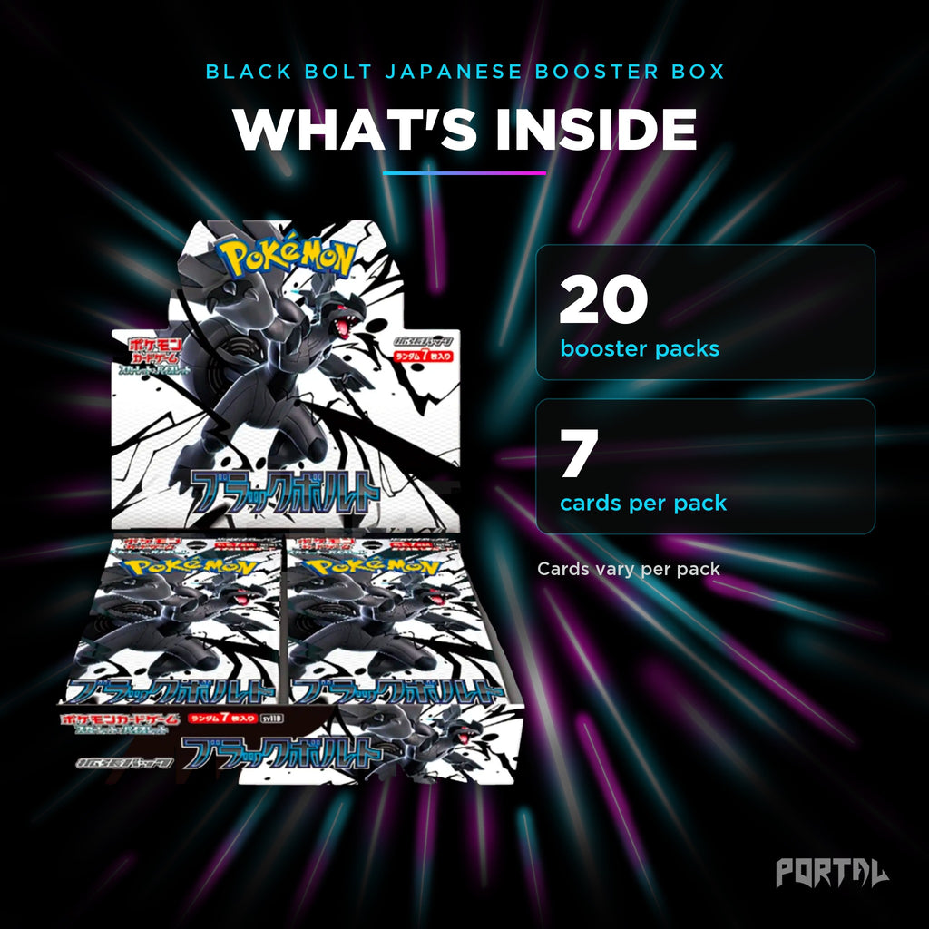 Black Bolt Japanese booster box, what's inside: 20 booster packs, 7 cards per pack, Portal TCG