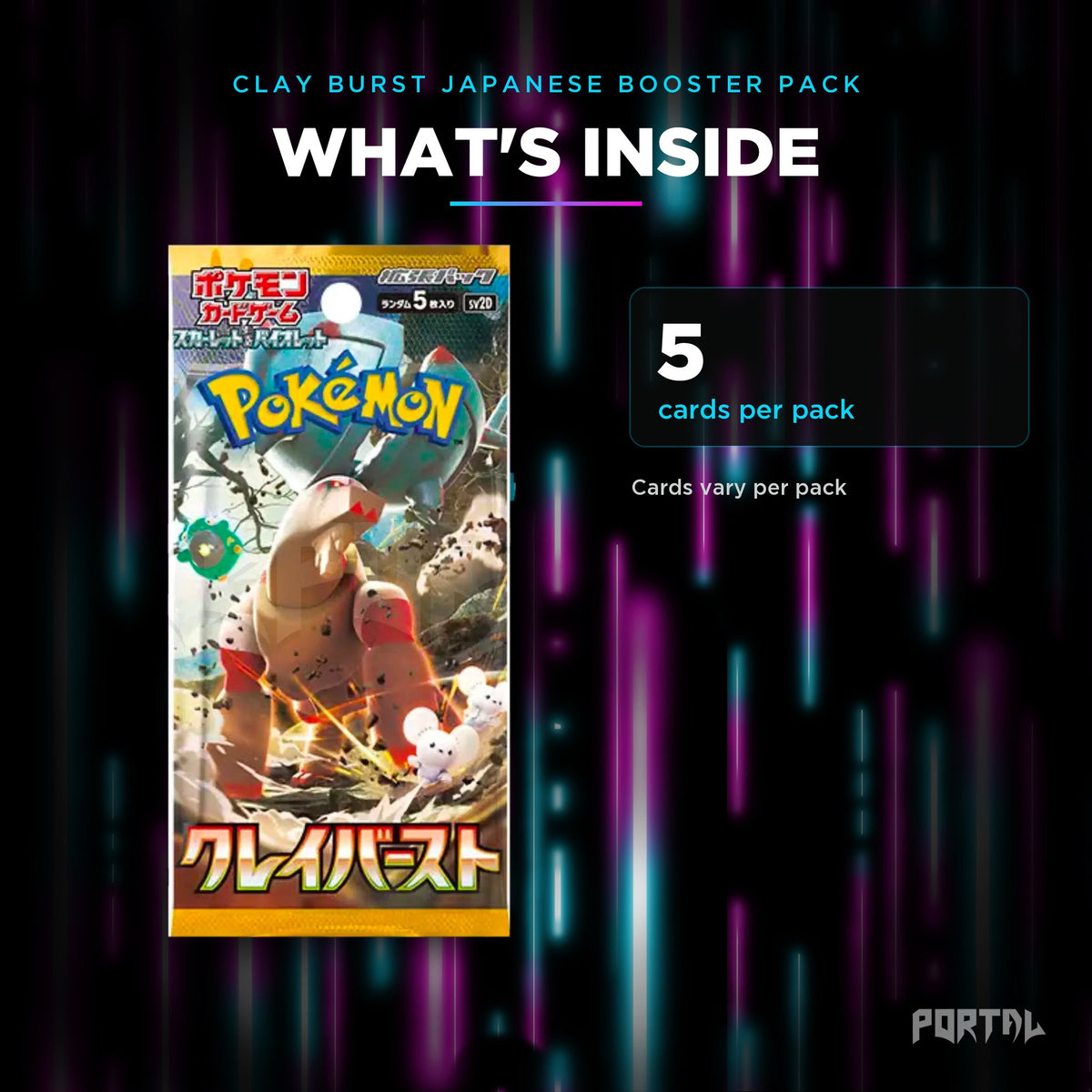 Clay Burst Japanese booster pack, what's inside: 5 cards per pack, Portal TCG