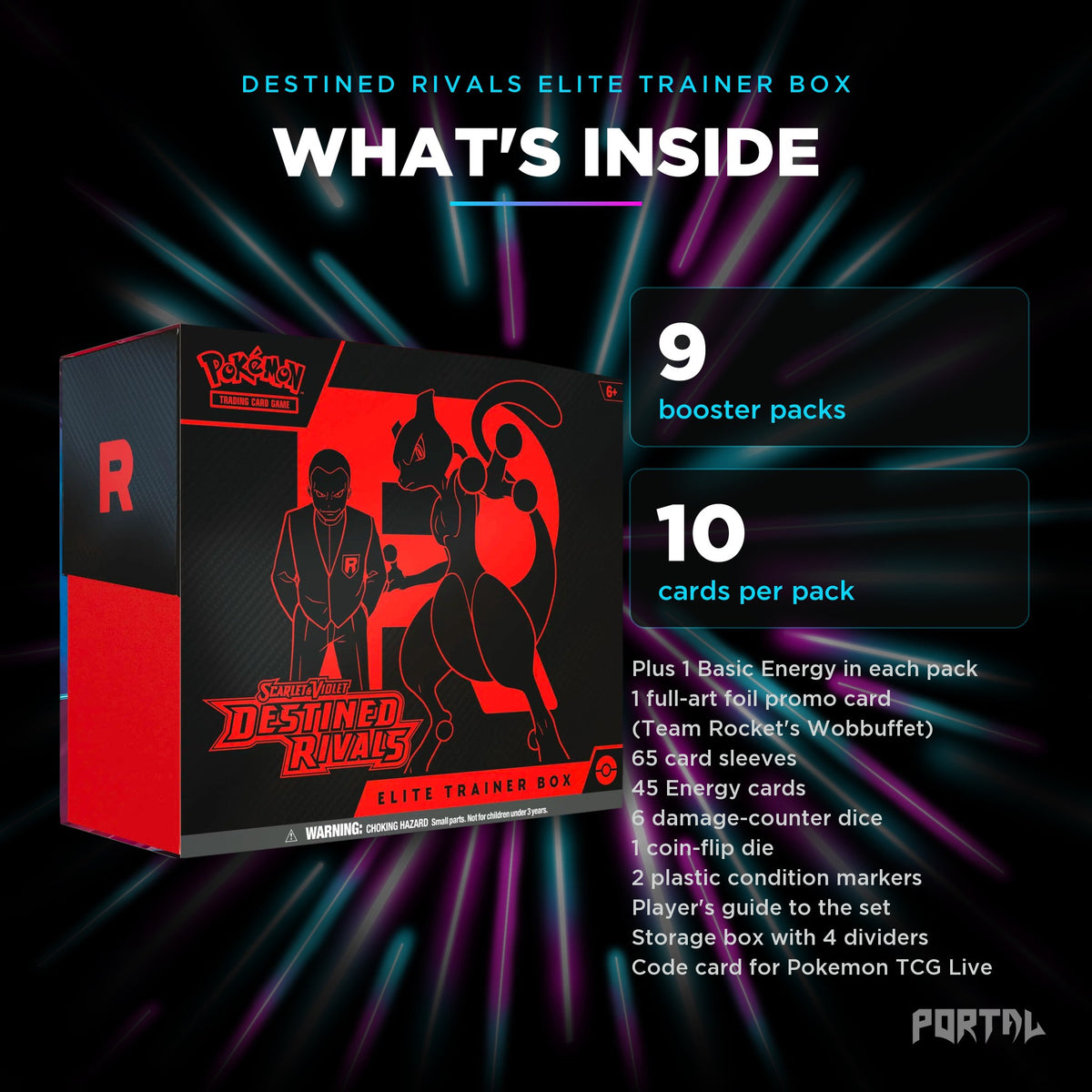Destined Rivals Elite Trainer Box, what's inside: 9 booster packs, 10 cards per pack, Portal TCG