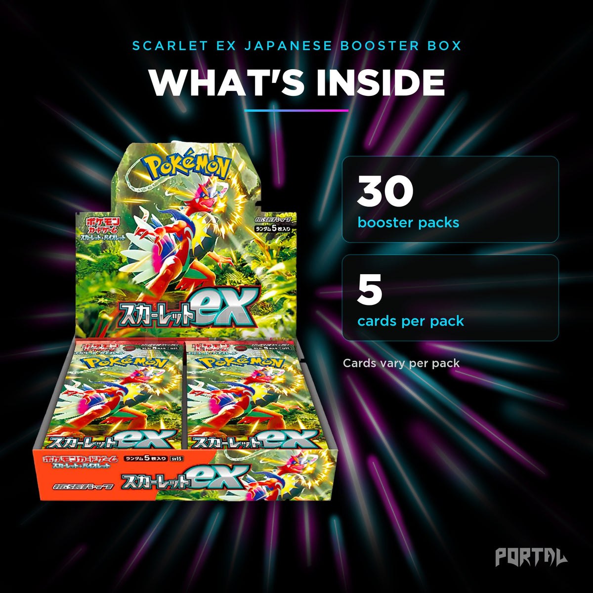 Scarlet EX Japanese booster box, what's inside: 30 booster packs, 5 cards per pack, Portal TCG