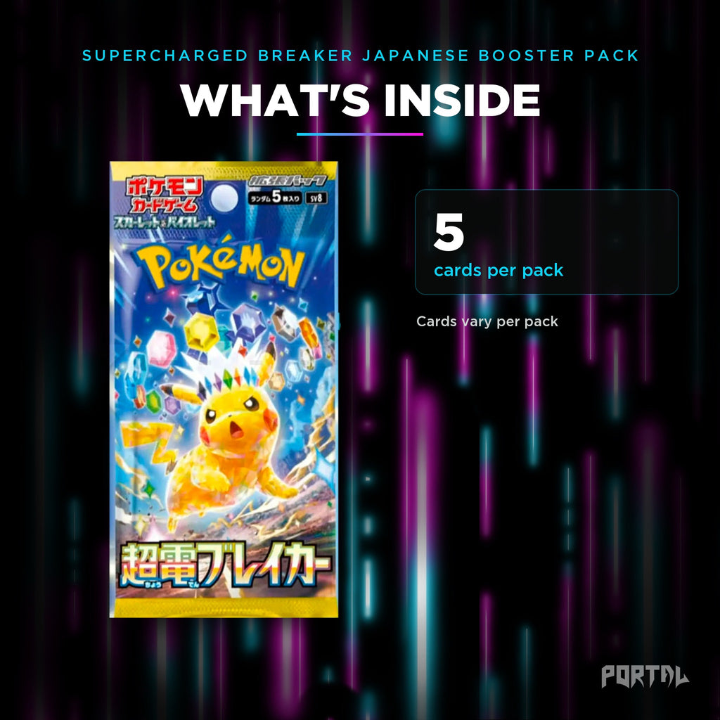 Supercharged Breaker Japanese booster pack, what's inside: 5 cards per pack, Portal TCG